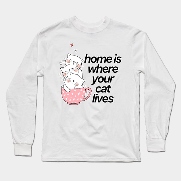 Home Is Where Your Cat Lives Long Sleeve T-Shirt by nextneveldesign